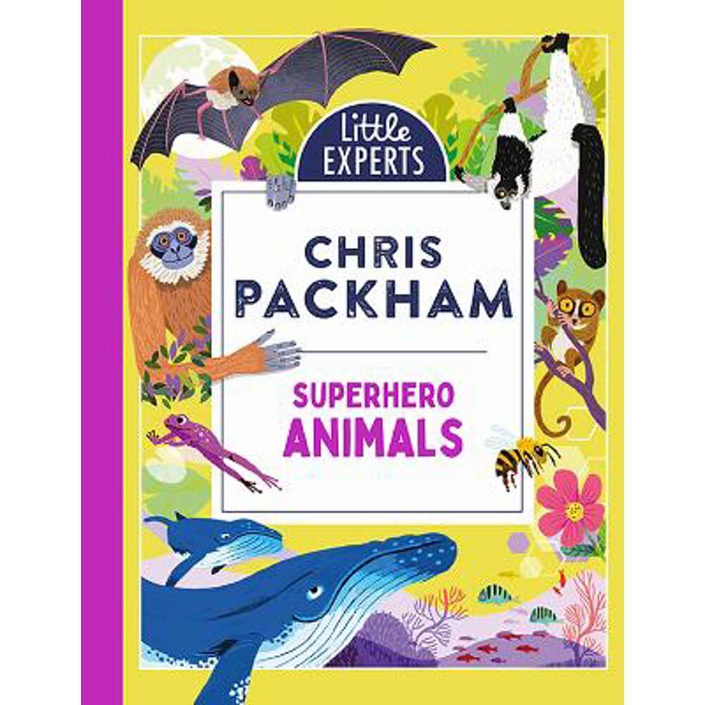 Superhero Animals (Little Experts) (Hardback) - Chris Packham
